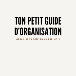 eBook : Organise ta Com’ en 4H par mois – Le guide pour tout gérer sans surcharge