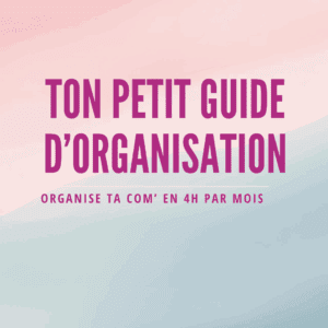 eBook : Organise ta com’ en 4H par mois